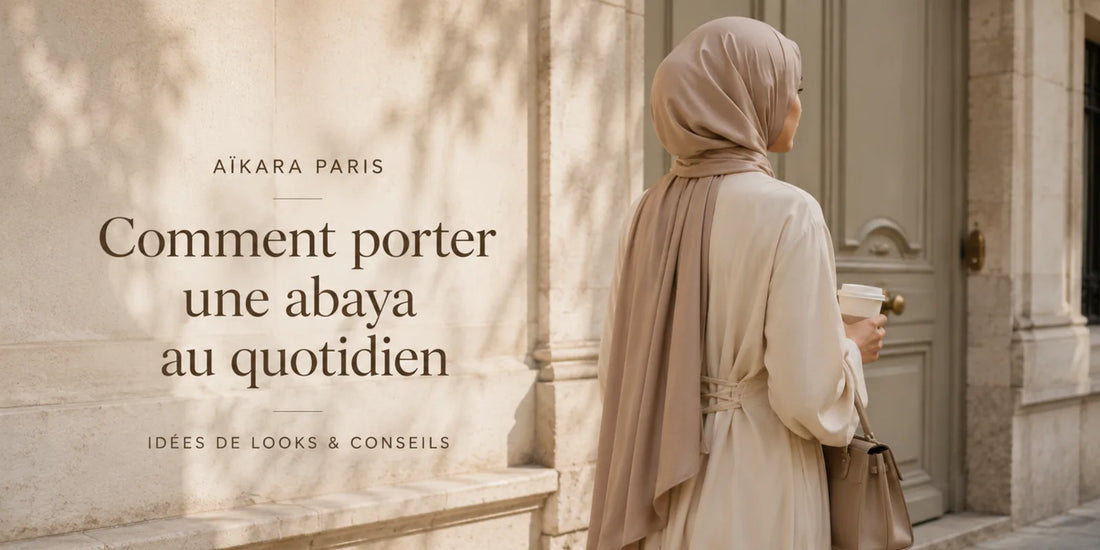 Comment porter une abaya au quotidien : idées de looks